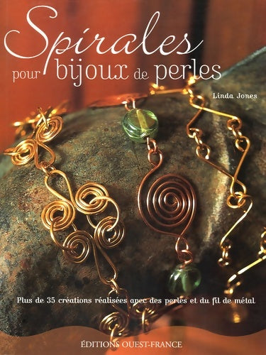 Spirales pour bijoux de perles - Linda Jones -  Ouest France GF - Livre