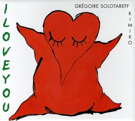 Iloveyou - Grégoire Solotareff -  Loulou & Cie - Livre