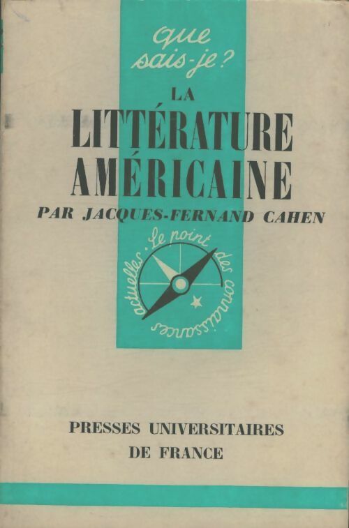 La littérature américaine - Jacques-Ferdinand Cahen -  Que sais-je - Livre