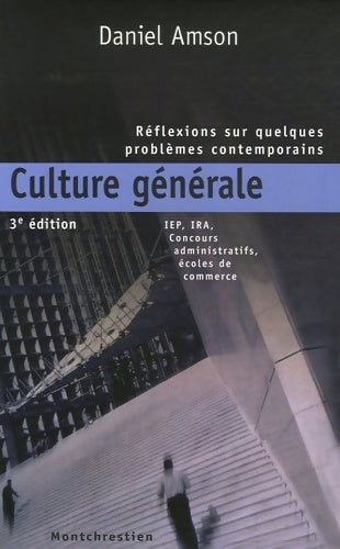 Culture générale : Réflexions sur quelques problèmes contemporains - 3ème éditio: iep ira concours administratifs Écoles de commerce - Amson D. -  Lgdj - Livre