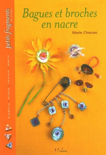 Bagues et broches en nacre - Marie Chassan -  Petits fragments - Livre