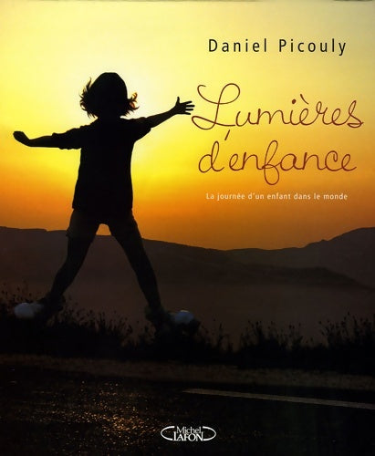 Lumieres d'enfance - Daniel Picouly -  Michel Lafon GF - Livre