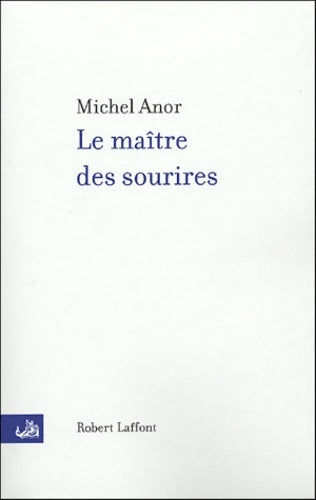 Le maître des sourires - Michel Anor -  Laffont GF - Livre