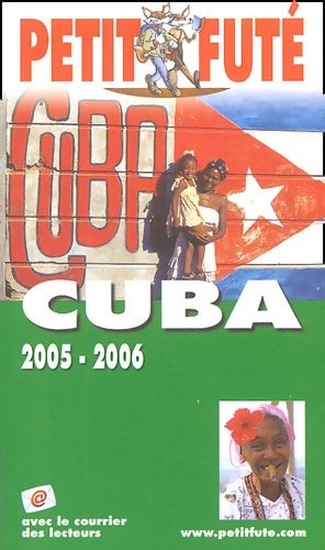 Cuba 2005-2006 le petit fute - Al. Dominique Auzias -  Country Guide - Livre