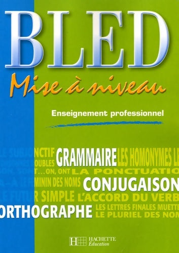 Bled mise à niveau enseignement professionnel - livre élève - ed. 2005 - Daniel Berlion -  Bled - Livre