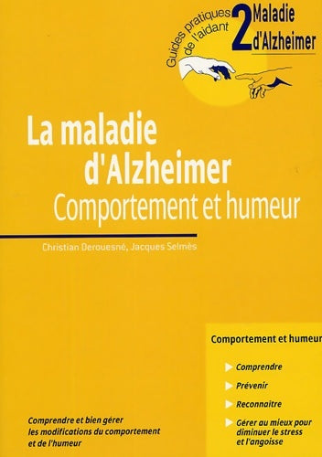 La maladie d'alzheimer : Comportement et humeur - Christian Derouesné -  Guides pratiques de l'aidant - Livre