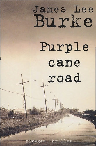 Purple Cane road - James Lee Burke -  Thriller - Livre
