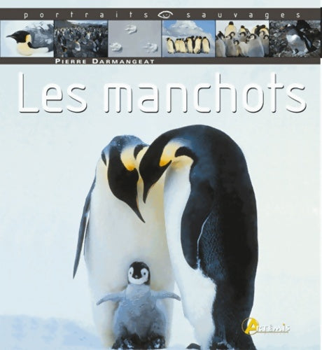 Les manchots - Pierre Darmangeat -  Portraits sauvages - Livre