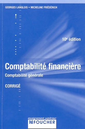 Comptabilité générale : Corrigé - Georges Langlois -  Enseignement supérieur - Livre