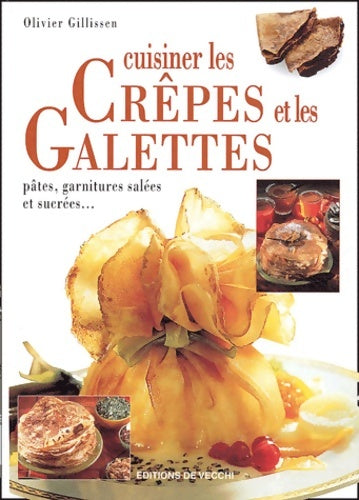Cuisiner les crêpes et les galettes - Olivier Gillissen -  De Vecchi GF - Livre
