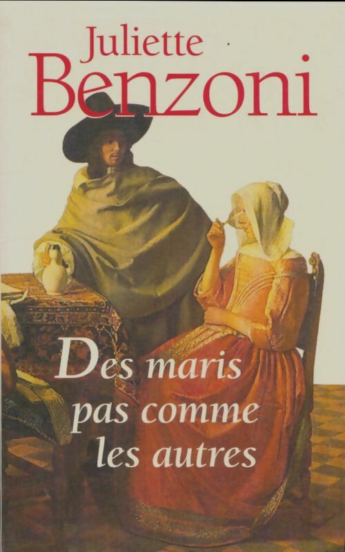Des maris pas comme les autres - Juliette Benzoni -  Le Grand Livre du Mois GF - Livre