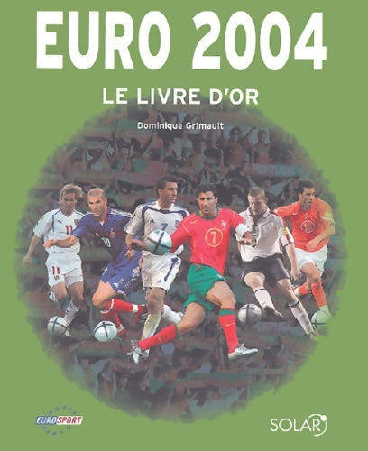 Le livre d'or de l'euro 2004 - Dominique Grimault -  Solar GF - Livre