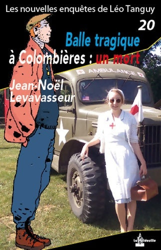 Balle tragique à Colombières : Un mort - Jean-Noël Levavasseur -  Les nouvelles aventures de Léo Tanguy - Livre