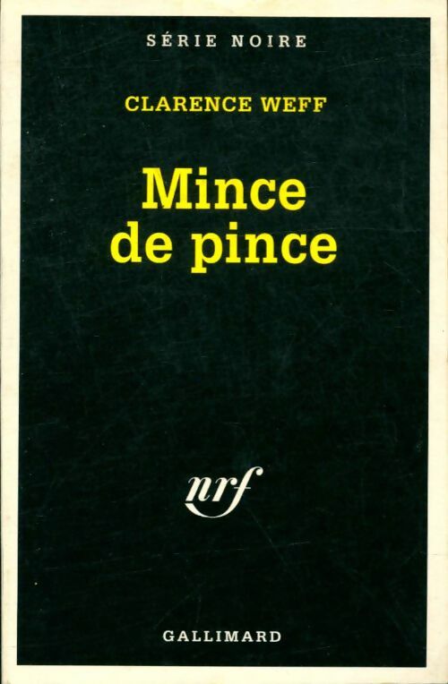 Mince de pince - Clarence Weff -  Série Noire - Livre
