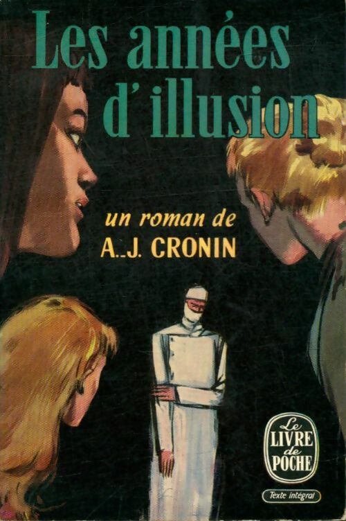 Les années d'illusion (Les années valeureuses) - Archibald Joseph Cronin -  Le Livre de Poche - Livre