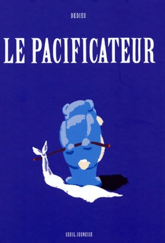 Le pacificateur - Dedieu -  Seuil GF - Livre