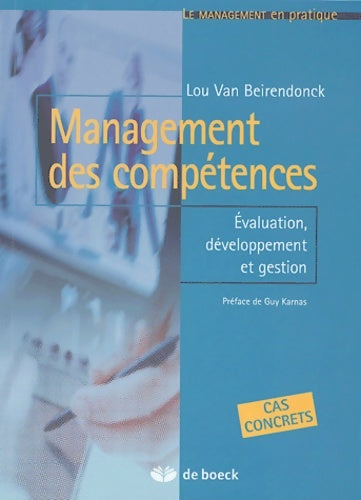 Management des compétences : Evaluation développement et gestion - Lou Van Beirendonck -  Le management en pratique - Livre