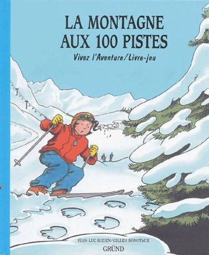 Montagne aux 100 pistes - Jean-Luc Bizien -  Vivez l'aventure - Livre
