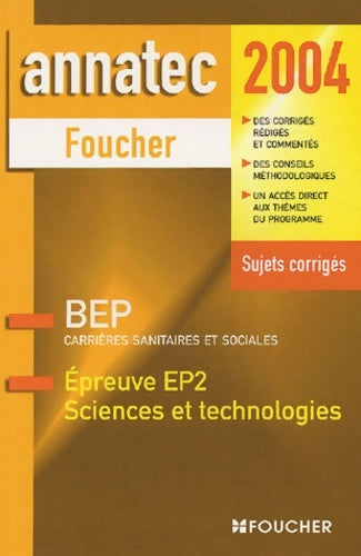 Annatec foucher : Épreuve ep2. Sciences et technologies BEP carrières sanitaires et sociales - Joël Doudement -  Annatec - Livre