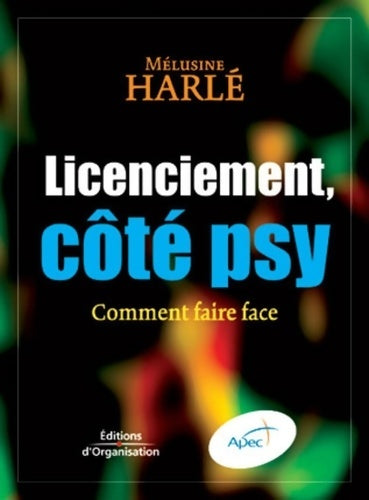 Licenciement côté psy : Comment faire face - Mélusine Harlé -  Organisation GF - Livre