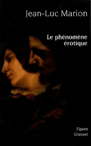 Le phénomene érotique - J. L. Marion -  Figures - Livre