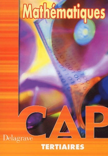 Mathématiques CAP tertiaires (manuel) - Michel Philbert -  Delagrave GF - Livre