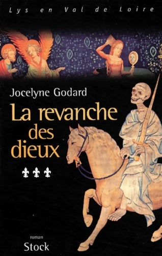 Lys en val de Loire Tome III - la revanche des dieux - Jocelyne Godard -  Stock GF - Livre