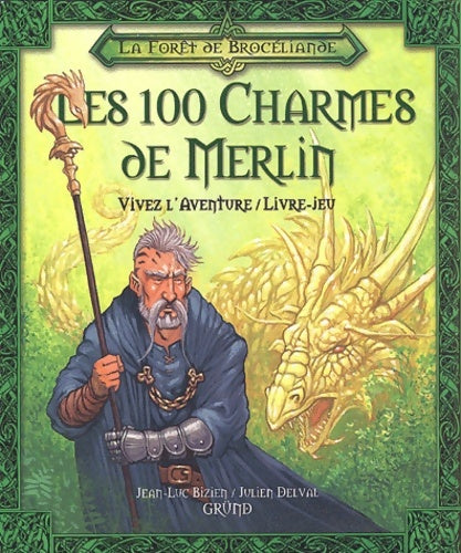 La forêt de Brocéliande : Les 100 charmes de Merlin - Collectif -  Vivez l'aventure - Livre