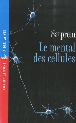 Le mental des cellules - Satprem -  Aider la vie - Livre