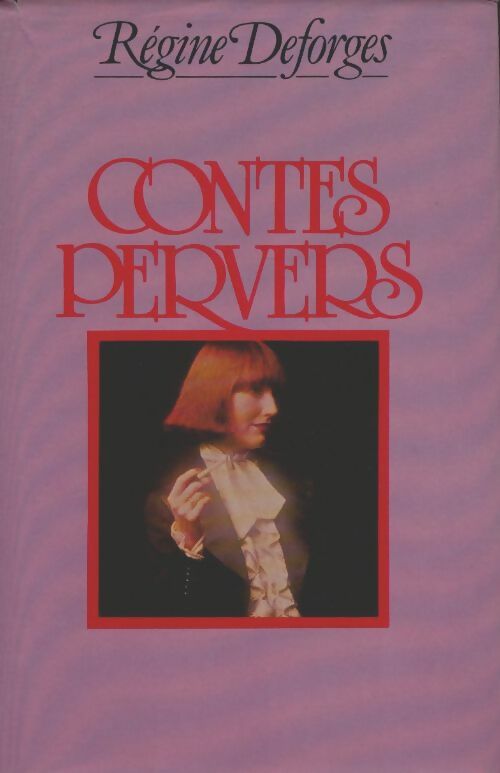 Contes pervers - Régine Deforges -  France Loisirs GF - Livre