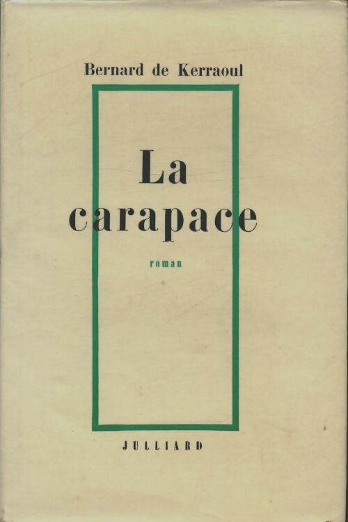 La carapace - Bernard De Kerraoul -  Julliard GF - Livre