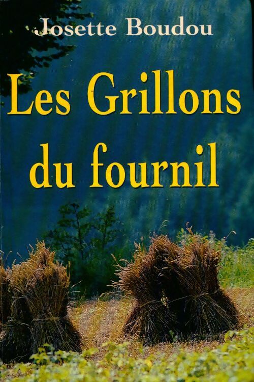 Les grillons du fournil - Josette Boudou -  Le Grand Livre du Mois GF - Livre