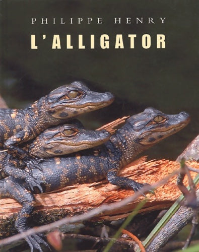 L'alligator - Philippe Henry -  Archimède - Livre