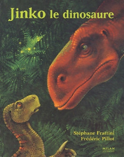 Jinko le dinosaure - Stéphane Frattini -  Milan poche - Livre