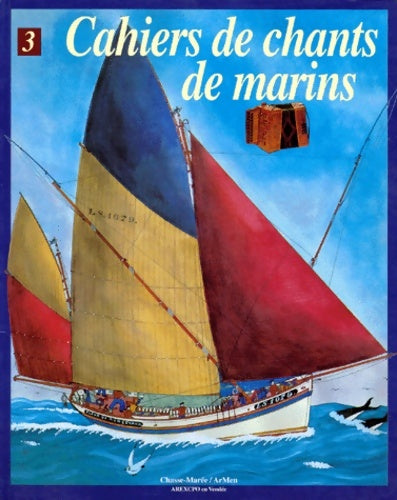 Cahiers de chants de marins Tome III - Collectif -  Chasse maree - Livre