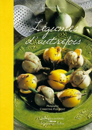 Idées gourmandes : Légumes d'autrefois - Élisabeth Scotto -  Idées gourmandes - Livre