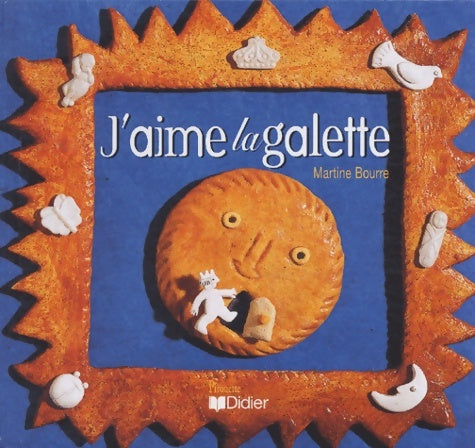 J'aime la galette - Martine Bourre -  Pirouette - Livre