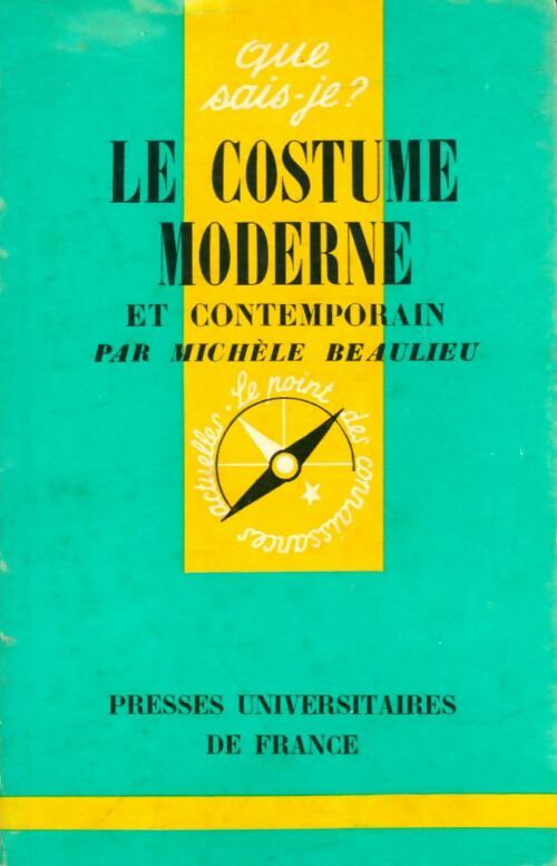 Le costume moderne et contemporain - Michèle Beaulieu -  Que sais-je - Livre