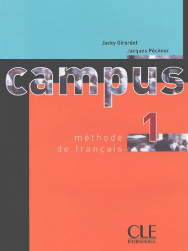 Campus niveau 1 : Méthode de français - Jacky Girardet -  Clé international GF - Livre