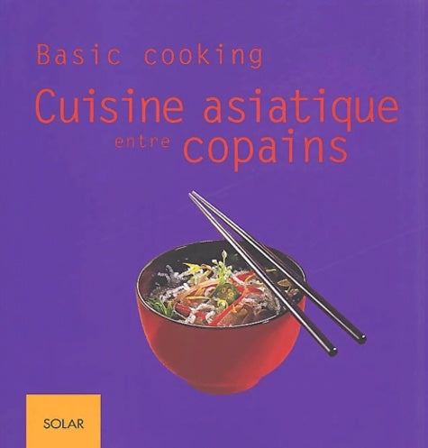 Cuisine asiatique entre copains - Cornelia Schinharl -  Basic cooking - Livre