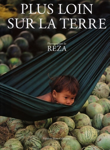 Plus loin sur la terre (ancien prix editeur 30 euros) - Reza -  Hors collection - Livre