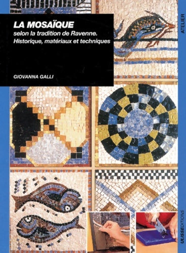 La mosaïque selon la tradition de ravenne - Giovanna Galli -  Atelier - Livre