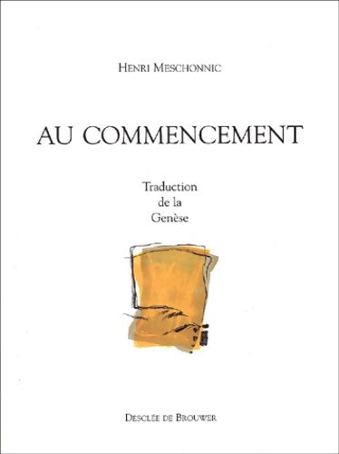 Au commencement : Traduction de la genèse - Collectif -  Desclée GF - Livre