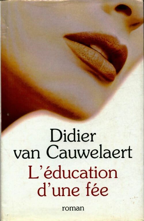 L'éducation d'une fée - Didier Van Cauwelaert -  Ed. France loisirs - Livre