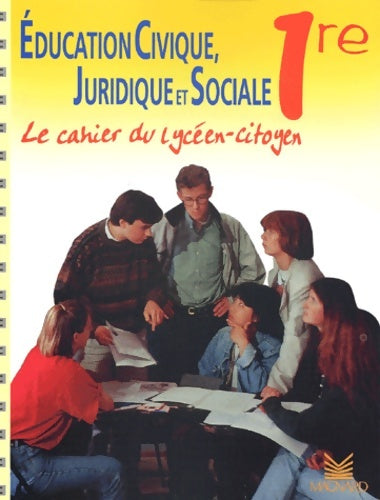 éducation civique juridique et sociale 1ère. Le cahier du lycéen-citoyen - Collectif -  Magnard GF - Livre