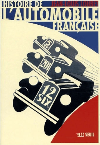 Histoire de l'automobile française - Jean-Louis Loubet -  Seuil GF - Livre