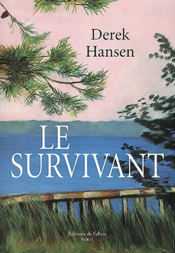 Le survivant - Derek Hansen -  Fallois GF - Livre