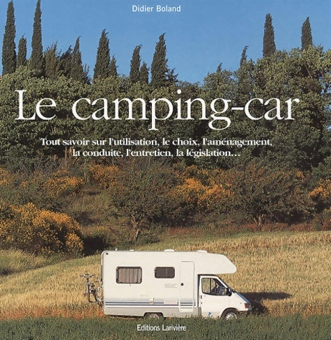 Le camping-car - Didier Boland -  Larivière (editions) - Livre