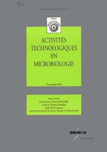 Activités technologiques en microbiologie - Leyral -  Biologie technique - Livre