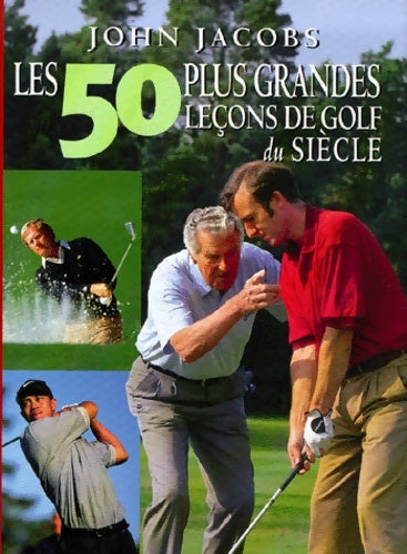 50 plus grandes leçons de golf - Jhon Jacobs -  Hermé GF - Livre